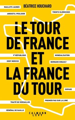 Le tour de France et la France du tour (eBook, ePUB) - Houchard, Béatrice