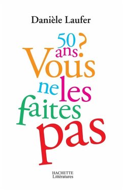 50 ans, vous ne les faites pas (eBook, ePUB) - Laufer, Danièle