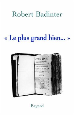 « Le plus grand bien... » (eBook, ePUB) - Badinter, Robert