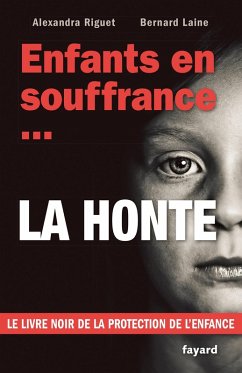 Enfants en souffrance...la honte (eBook, ePUB) - Laine, Bernard; Riguet, Alexandra