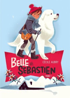 Belle et Sébastien 1 - Le refuge du Grand Baou (eBook, ePUB) - Aubry, Cécile