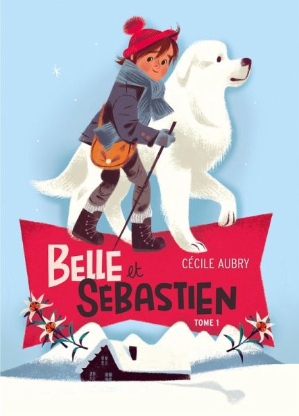 Belle et Sébastien 1 - Le refuge du Grand Baou (eBook, ePUB) Belle et Sébastien 1 - Le refuge du Grand Baou (eBook, ePUB)