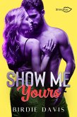 Show Me Yours (eBook, ePUB) Show Me Yours (eBook, ePUB)