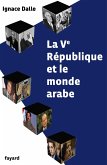 La Ve République et le monde arabe (eBook, ePUB)