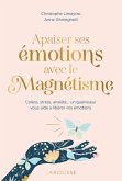 Apaiser ses émotions avec le magnétisme (eBook, ePUB)