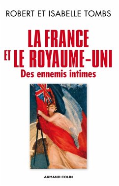 La France et le Royaume-Uni (eBook, ePUB) - Tombs, Robert; Tombs, Isabelle