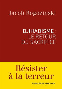 Djihadisme : le retour du sacrifice (eBook, ePUB) - Rogozinski, Jacob