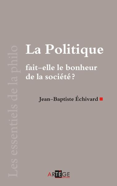 La politique fait-elle le bonheur de la société? (eBook, ePUB)