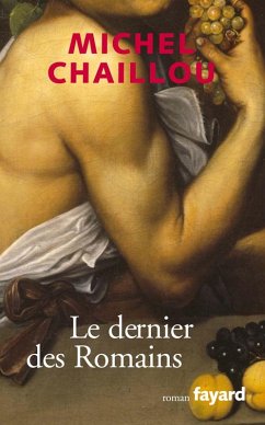Le dernier des Romains (eBook, ePUB) - Chaillou, Michel