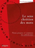 Le sens chrétien des mots (eBook, ePUB) Le sens chrétien des mots (eBook, ePUB)