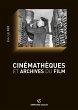 Cinémathèques et archives du film... - Bild 1