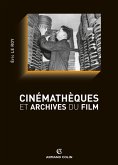 Cinémathèques et archives du film (eBook, ePUB) Cinémathèques et archives du film (eBook, ePUB)