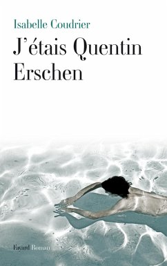 J'étais Quentin Erschen (eBook, ePUB) - Coudrier, Isabelle