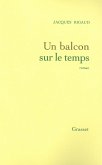 Un balcon sur le temps (eBook, ePUB) Un balcon sur le temps (eBook, ePUB)