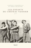Les enfants du Château-Vaissier (1914-1967) (eBook, ePUB) Les enfants du Château-Vaissier (1914-1967) (eBook, ePUB)