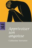 Apprivoiser son angoisse (eBook, ePUB)