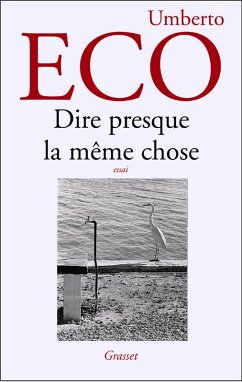 Dire presque la même chose (eBook, ePUB) - Eco, Umberto