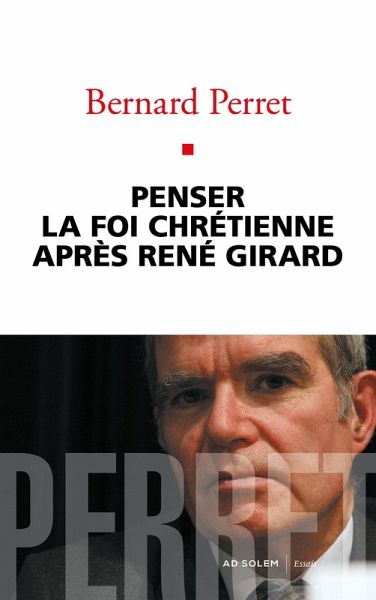 Penser la foi chrétienne après René Girard (eBook, ePUB) Penser la foi chrétienne après René Girard (eBook, ePUB)