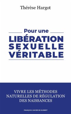 Pour une libération sexuelle véritable (eBook, ePUB) - Hargot, Thérèse