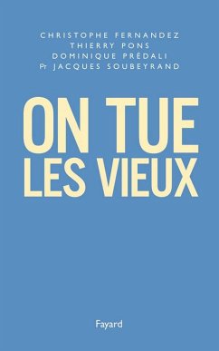 On tue les vieux (eBook, ePUB) - Fernandez, Christophe; Pons, Thierry; Prédali, Dominique; Soubeyrand, Professeur