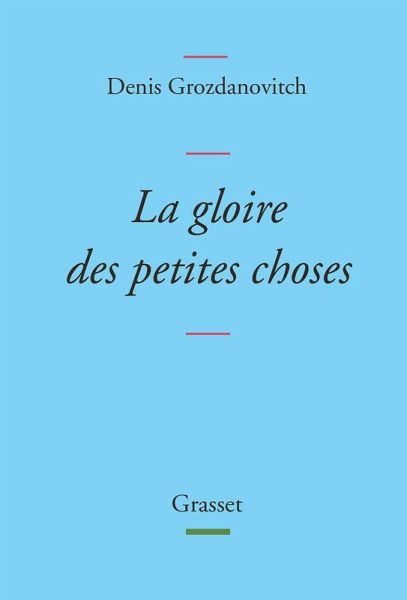 La gloire des petites choses (eBook, ePUB) La gloire des petites choses (eBook, ePUB)