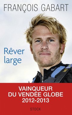 Rêver large (eBook, ePUB) - Le Vaillant, Luc; Gabart, François