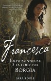 Francesca, Empoisonneuse à la cour des Borgia (eBook, ePUB)