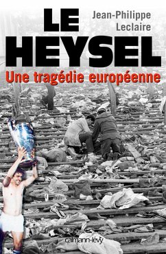 Le Heysel (eBook, ePUB) - Leclaire, Jean-Philippe
