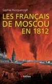 Les français de Moscou en 1812 (eBook, ePUB)