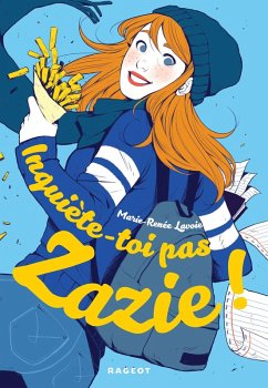 Inquiète-toi pas, Zazie ! (eBook, ePUB) - Lavoie, Marie Renée
