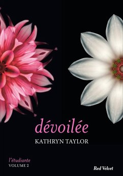 Dévoilée - L'étudiante, vol.2 (eBook, ePUB) - Taylor, Kathryn