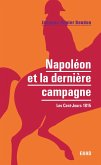 Napoléon et la dernière campagne (eBook, ePUB)