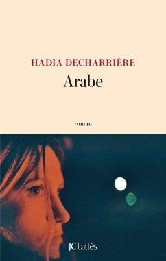 Arabe (eBook, ePUB) - Decharriere, Hadia