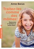 Traitez-les comme des mômes ! (eBook, ePUB)