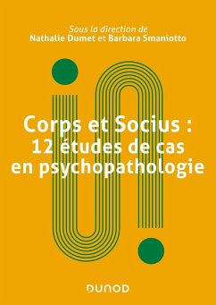 Corps et socius : 12 études de cas en psychopathologie (eBook, ePUB) - Dumet, Nathalie; Smaniotto, Barbara