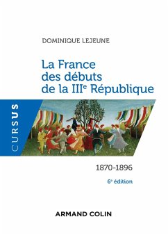 La France des débuts de la IIIe République - 6e éd. (eBook, ePUB) - Lejeune, Dominique