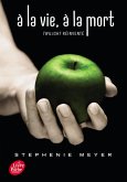Saga Twilight - À la vie, à la mort - Twilight réinventé (eBook, ePUB)