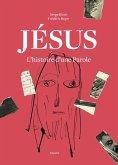 Jésus. L'histoire d'une Parole (eBook, ePUB)