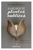 A la recherche des plantes oubliées (eBook, ePUB)