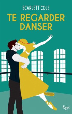 Te regarder danser (eBook, ePUB) - Cole, Scarlett