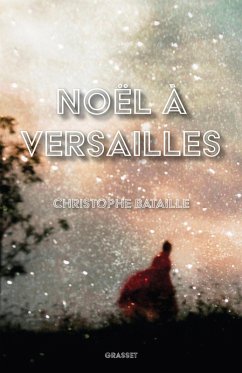 Noël à Versailles (eBook, ePUB) - Bataille, Christophe