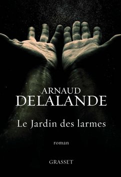 Le jardin des larmes (eBook, ePUB) - Delalande, Arnaud
