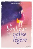 Le bonheur est une valise légère (eBook, ePUB)