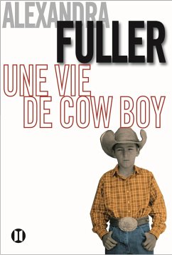 Une vie de cow-boy (eBook, ePUB) - Fuller, Alexandra