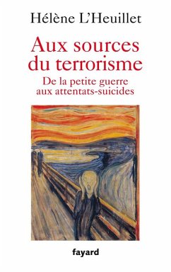 Aux sources du terrorisme (eBook, ePUB) - L'Heuillet, Hélène