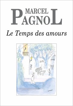 Le Temps des amours (eBook, ePUB) - Pagnol, Marcel