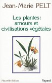 Les Plantes : amours et civilisations végétales (eBook, ePUB)
