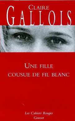 Une fille cousue de fil blanc (eBook, ePUB) - Gallois, Claire