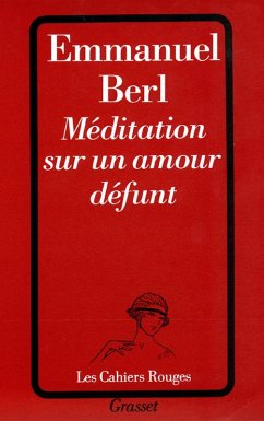 Méditation sur un amour défunt (eBook, ePUB) - Berl, Emmanuel