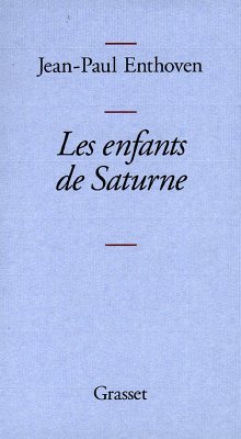 Les enfants de Saturne (eBook, ePUB) - Enthoven, Jean-Paul